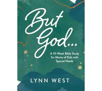 But God...: A 10-Week Bible Study for Moms of Kids with Special Needs