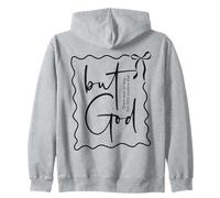 But God... Christian There Was No Way But God Made a Way Zip Hoodie