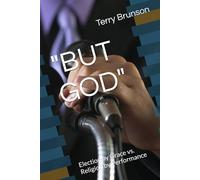 "BUT GOD": Election by Grace vs. Religion by Performance