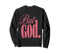 But God Faithful Believers Inspirational Statement Sweatshirt