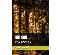 BUT GOD...: PSALMS 73:26