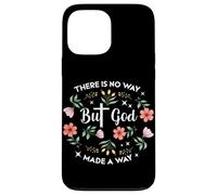 But God There Is No Way Made A Way Christian Floral Worship Case for iPhone 13 Pro Max