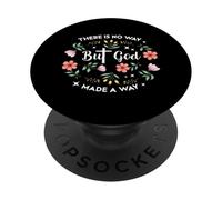 But God There Is No Way Made A Way Christian Floral Worship PopSockets Adhesive PopGrip