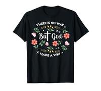 But God There is No Way Made A Way Christian Floral Worship T-Shirt