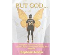 But God....: Turning Pain into Passion & Purpose, Loss into Legacy - Finding Hope, Healing and Alignment