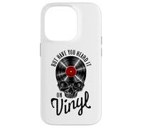 But Have You heard It On Vinyl Record Collector Gothic Skull Case for iPhone 14 Pro