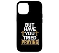 But Have You Tried Praying Deacon Church Case for iPhone 12/12 Pro