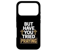 But Have You Tried Praying Deacon Church Case for iPhone 17 Pro