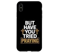 But Have You Tried Praying Deacon Church Case for iPhone XS Max