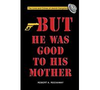 BUT HE WAS GOOD TO HIS MOTHER: The Lives and Crimes of Jewish Gangsters