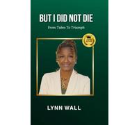 But I Did Not Die: From Tubes To Triumph