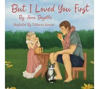 But I Loved You First: A heartwarming tale between a father and his daughter