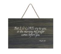 But I, O LORD, Cry to You; in The Morning My Prayer Comes before You Wood Sign 6x10in Bible Verse Wall Art Farmhouse Hanging Wooden Plaques Signs for Entryway Door Living Room Kitchen Decor
