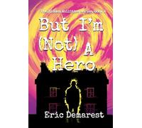 But I'm Not A Hero: 1 (The Hidden Abilities series)