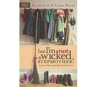 But I'M Not A Wicked Stepmother!