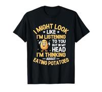 But In My Head I'm Thinking About Eating Potatoes Potato T-Shirt
