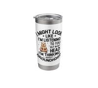 But in My Head I'm Thinking About Groundhogs Groundhog Lover Stainless Steel Insulated Tumbler