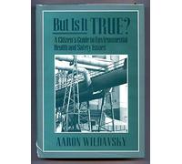 But is it True? - A Citizen′s Guide to Environmental Health & Safety Issues