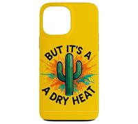 But It’s A Dry Heat Funny Arizona Desert Cactus Art Case for iPhone 13 Pro Max