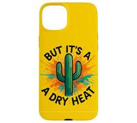 But It’s A Dry Heat Funny Arizona Desert Cactus Art Case for iPhone 15 Plus