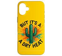 But It’s A Dry Heat Funny Arizona Desert Cactus Art Case for iPhone 16 Plus
