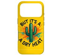 But It’s A Dry Heat Funny Arizona Desert Cactus Art Case for iPhone 17 Pro
