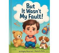 But It Wasn’t My Fault!: How Jamie Discovered That Being Responsible Is a Real Superpower