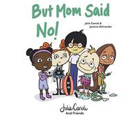 But Mom Said No!