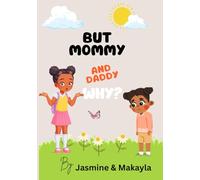 But Mommy and Daddy, Why?