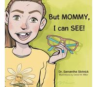 But MOMMY, I can SEE!