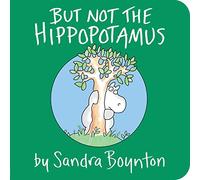 But Not the Hippopotamus (Boynton on Board)
