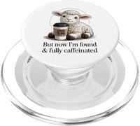 But Now I'm Found & Fully Caffeinated Design PopSockets PopGrip for MagSafe