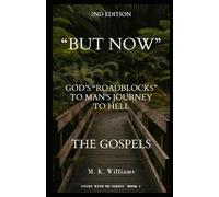 "But Now of The Gospels": God's "roadblocks" to man's journey to Hell