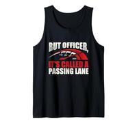 But Officer, It's Called A Passing Lane - Racing Car Guy Tank Top