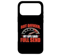 But Officer, My GPS Said Full Send - Racing Car Guy Muscle Case for iPhone 17 Pro Max