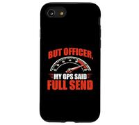 But Officer, My GPS Said Full Send - Racing Car Guy Muscle Case for iPhone SE (2020) / 7/8