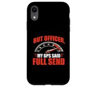 But Officer, My GPS Said Full Send - Racing Car Guy Muscle Case for iPhone XR