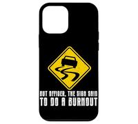 But Officer The Sign Said Do A Burnout Car Guy Drifting Case for iPhone 12 mini