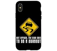 But Officer The Sign Said Do A Burnout Car Guy Drifting Case for iPhone X/XS
