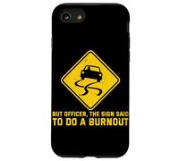 But Officer The Sign Said Do A Burnout Funny Car Guy Case for iPhone SE (2020) / 7/8