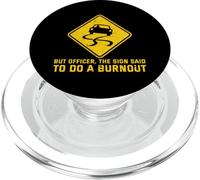 But Officer The Sign Said Do A Burnout Funny Car Guy PopSockets PopGrip for MagSafe