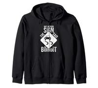 BUT OFFICER THE SIGN SAID DO A BURNOUT Zip Hoodie