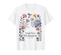 But Seek First His Kingdom Bible Verses Matthew 6:33 T-Shirt