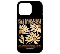 But Seek First His Kingdom Boho Flowers Christian Jesus Case for iPhone 16 Pro