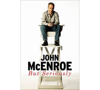 But Seriously: An Autobiography