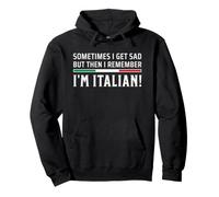 But Then I Remember I'm Italian Pullover Hoodie