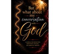 But What About My Conversation With God