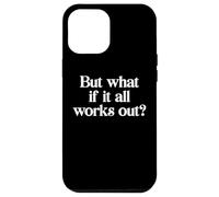 But what if it all works out? Case for iPhone 12 Pro Max