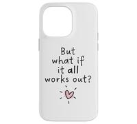 But what if it all works out? Case for iPhone 14 Pro Max