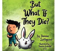 But What If They Die?